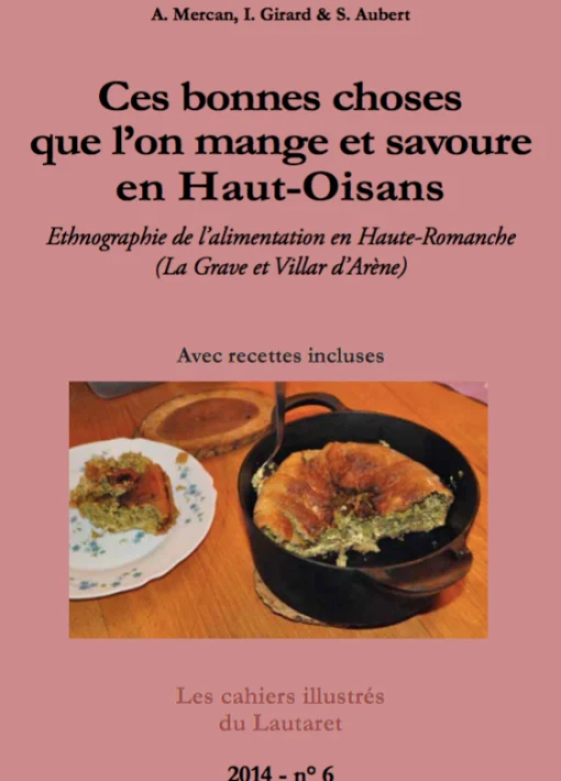Nos lectures d'ici : Ces bonnes choses que l’on mange et savoure en Haut-Oisans, par A. Mercan, I. Girard & S. Aubert